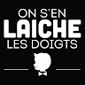 On s'en LAICHE les doigts