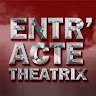 Entr'Acte Theatrix