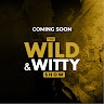 The Wild and Witty Show