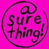 A Sure Thing!