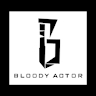 BLOODY ACTOR