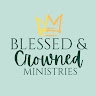 Blessed & Crowned Ministries