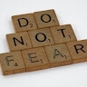 FEAR NOT