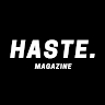 Haste Magazine