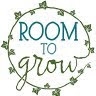 Room To Grow  