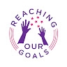 Reaching Our Goals LLC