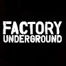 Factory Underground