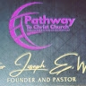 Pathway To Christ Baptist Church