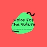 Voice For The Future