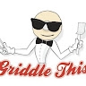 Griddle This