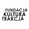 Fundacja Kultura Trakcja