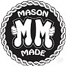 MASON MADE