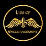 Lids of Encouragement